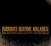 Badman's Bedtime Maladies